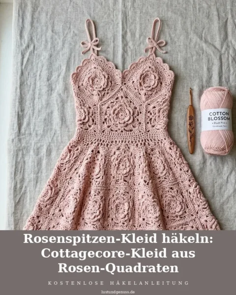 Rosenspitzen-Kleid häkeln: Cottagecore-Kleid aus Rosen-Quadraten