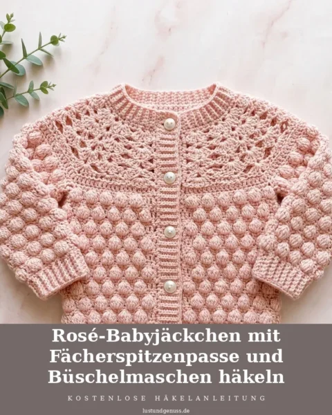 Rosé-Babyjäckchen mit Fächerspitzenpasse und Büschelmaschen häkeln