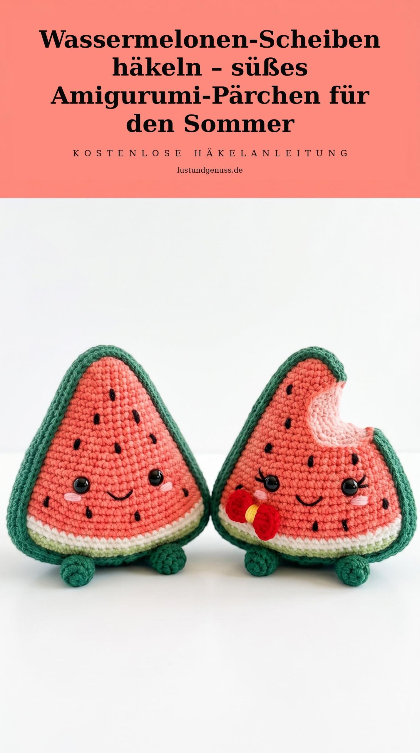 Wassermelonen-Scheiben häkeln – süßes Amigurumi-Pärchen für den Sommer