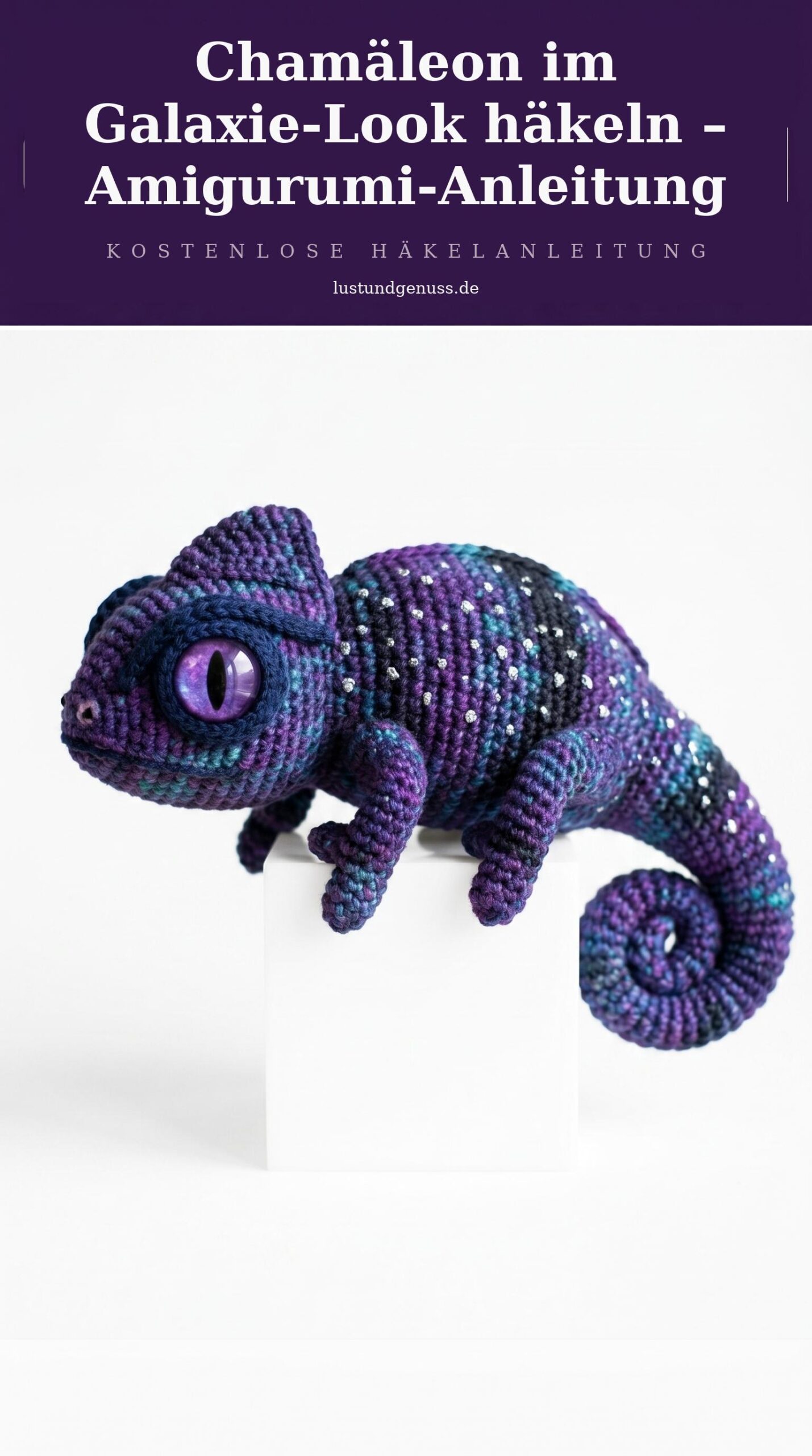 Chamäleon im Galaxie-Look häkeln – Amigurumi-Anleitung