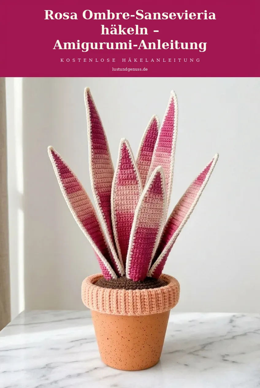 Rosa Ombre-Sansevieria häkeln – Amigurumi-Anleitung